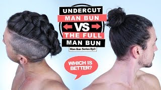 Undercut Man Bun vs Full Man Bun - Man Bun Monthly Ep3