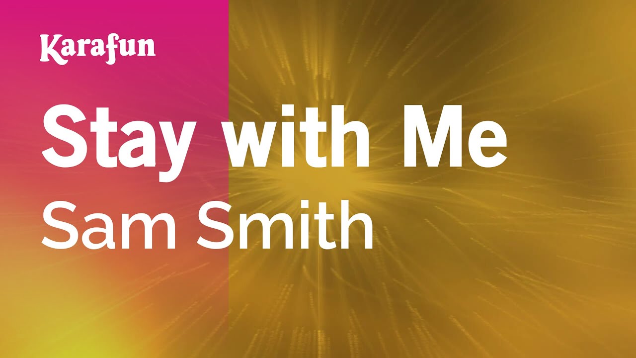 Stay with Me - Sam Smith | Karaoke Version | KaraFun