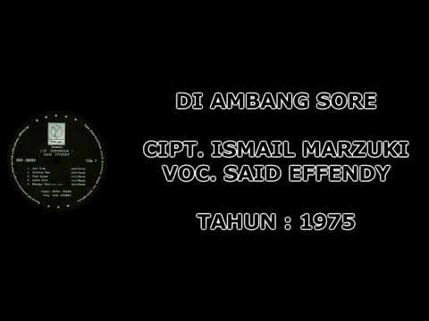 SAID EFFENDY - DI AMBANG SORE (Cipt. Ismail Marzuki) (1975)