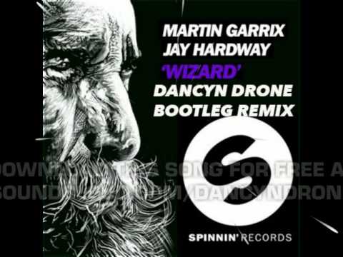 Martin Garrix & Jay Hardway Wizard (Dancyn Drone Bootleg Remix) FR€€ D0WNL0AD
