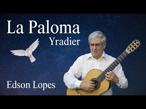 YRADIER: La Paloma (Habanera) by Edson Lopes