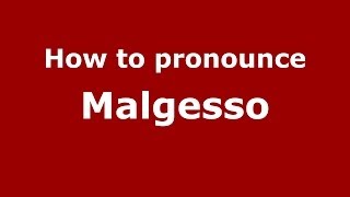 How to pronounce Malgesso