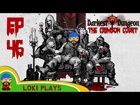 Darkest Dungeon The Crimson Court Let's Play EP46 -  UNSTABLE FLESH