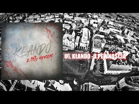 06.  KŁANDO - Z pewnością