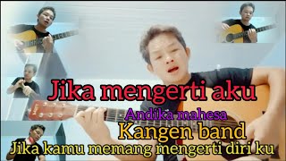 Download lagu Andika Mahesa 'kangen band'- Jika mengerti aku versi akustik mp3
