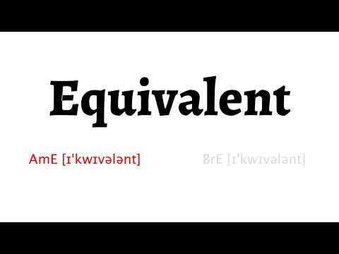How to Pronounce equivalent in American English and British English