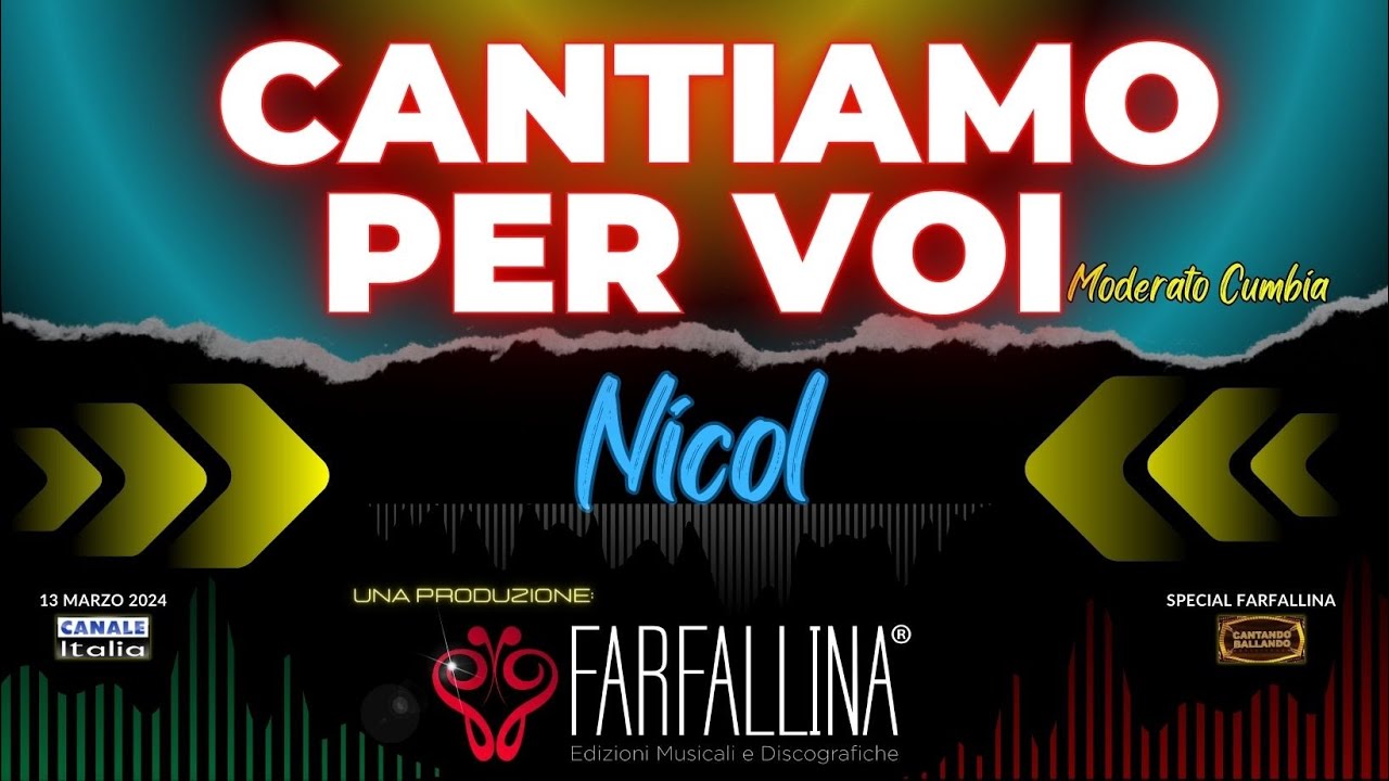 Nicol - CANTIAMO PER VOI (moderato cumbia) Canale Italia SPECIALE FARFALLINA Cantando Ballando