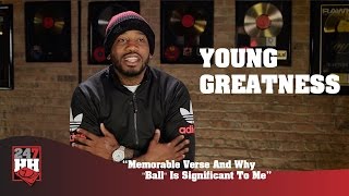 Young Greatness - Memorable Verse &amp; Why &quot;Ball&quot; Is Significant To Me (247HH Exclusive)