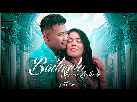 Grupo BerEn - BAILANDO SIGAMOS BAILANDO (Video Oficial)