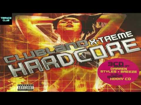 Clubland X-treme Hardcore CD3 DJ Hixxy (Bonus Disc)