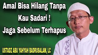 Download lagu Amalmu Bisa Hilang Tanpa Disadari – Ustadz Abu Yahya Badrusalam mp3 Download lagu Amalmu Bisa Hilang Tanpa Disadari – Ustadz Abu Yahya Badrusalam mp3