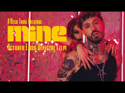 October Ends, Nick Thurl Mavromatis - MINE (Official Music Video)
