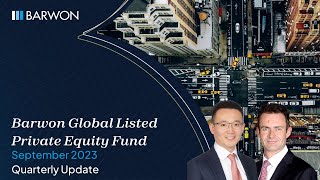 Barwon Global Listed Private Equity Fund - September 2023 Quarterly Fund Update
