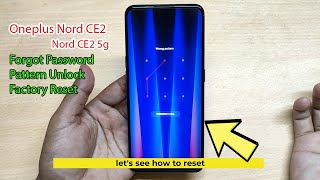 Oneplus Nord CE 2 factory reset without password / Pattern Unlock Password Reset
