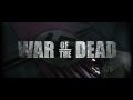 War of The Dead NEW Teaser Trailer - World Premiere Sat, Oct 22, 2011, 9.45pm at Toronto After Dark