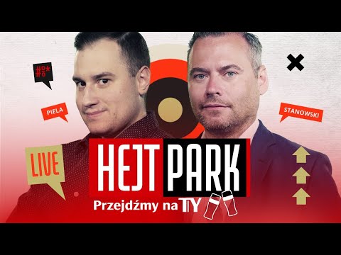 HEJT PARK - PRZEJDŹMY NA TY 168 - GIKIEWICZ, PIELA I STANOWSKI