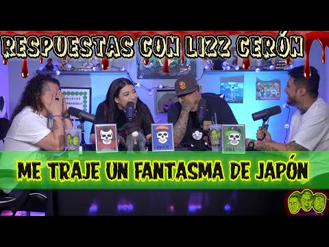 Se me subió el muerto- EP 76 Respuestas con Lizz Cerón | Me traje un fantasma de Japón