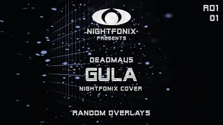 Deadmau5 - Gula [Nightfonix Cover]
