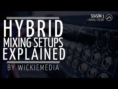 Hybrid Mixing Explained