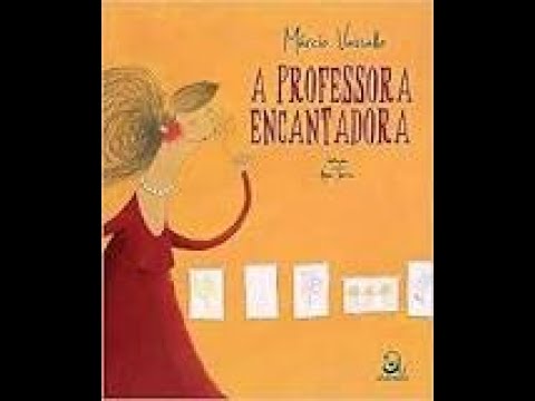 A PROFESSORA ENCANTADORA - Márcio Vassallo
