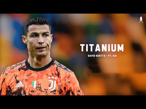 Cristiano Ronaldo 2021 • Titanium - David Guetta Ft. Sia • Skills & Goals | HD