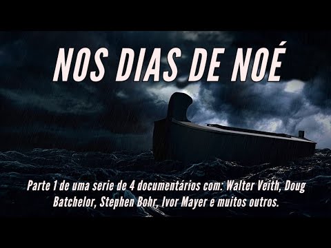 Nos Dias de Noé, PARTE 1 - O Dilúvio