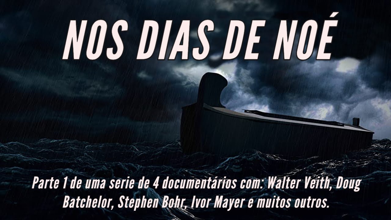 Nos Dias de Noé, PARTE 1 - O Dilúvio