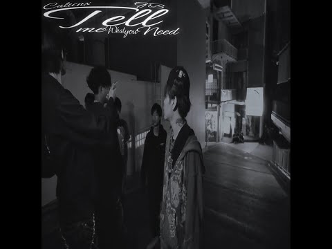 CALICNX - Tell Me What You Need ft. GB【Official Visualize】