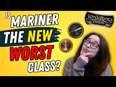 Is Mariner the *NEW* Worst Class in LOTRO | Mariner vs. Warden