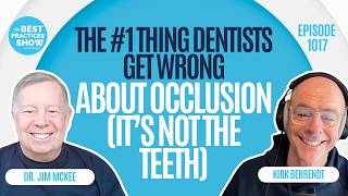 1017: The #1 Thing Dentists Get WRONG About Occlusion (It’s Not the Teeth) - Dr. Jim McKee