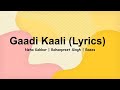 Gaadi Kaali (Lyrics) | Neha Kakkar, Rohanpreet Singh | Raees | Saga Sounds