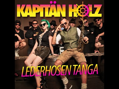 Kapitän Holz - Lederhosen Tanga (Official Video)