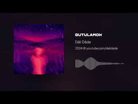 Dāli Dāde - Gutulamok
