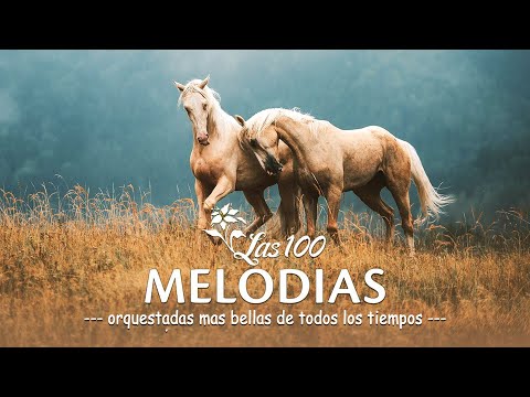 Las 100 Melodias Orquestadas Mas Bellas de Todos Los Tiempos - Old Orchestated Instrumental Music