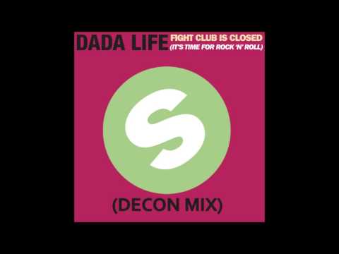 Dada Life - Fight Club Is Cosed (Decon Mix)