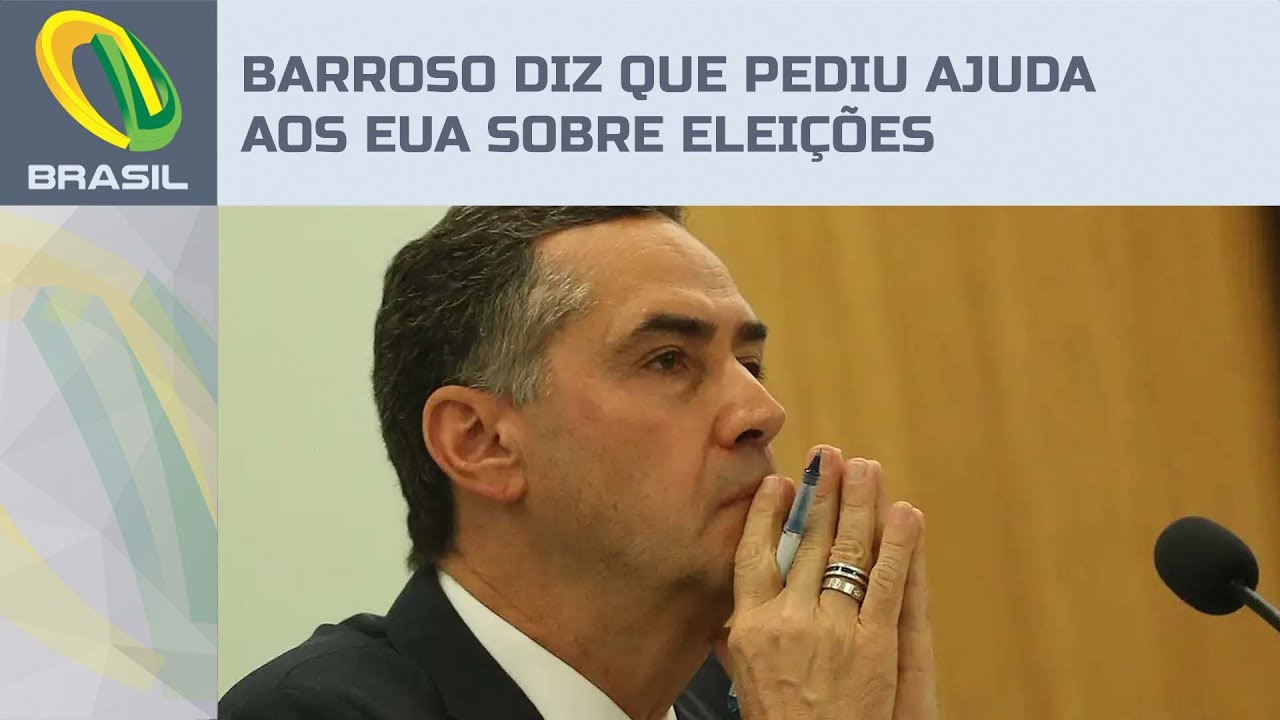 Barroso revela que pediu ajuda aos Estados Unidos enquanto chefiava o TSE