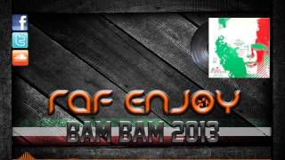 Raf Enjoy - Bam Bam 2013
