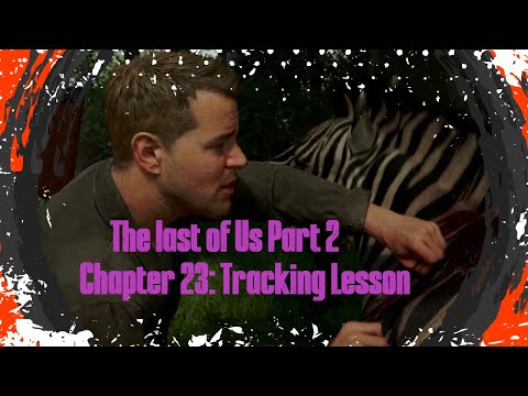 The  Last of Us Part 2 Chapter 23 Tracking Lesson