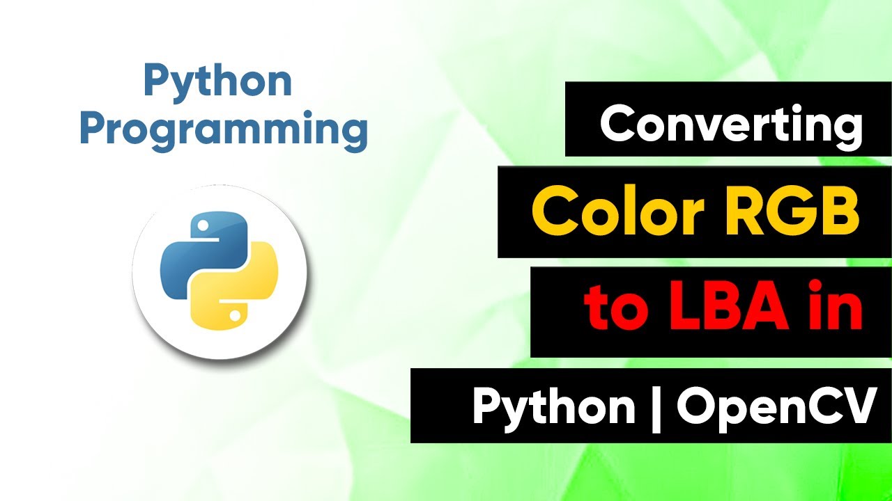 Converting Color RGB to LAB in Python | OpenCV
