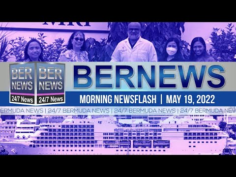 Bermuda Newsflash For Thursday May 19, 2022