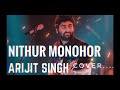 Nithur Monohor | Arijit Singh | Ishaan এর Gaan