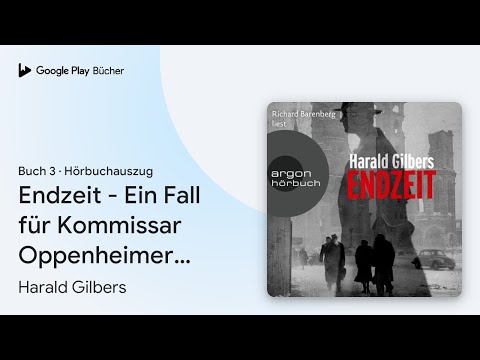„Endzeit - Ein Fall für Kommissar Oppenheimer,…“ von Harald Gilbers · Hörbuchauszug