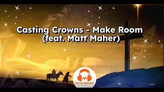 Make Room - Casting Crowns featuring Matt Maher (Lyric &amp; Video) | Christian Christmas Song