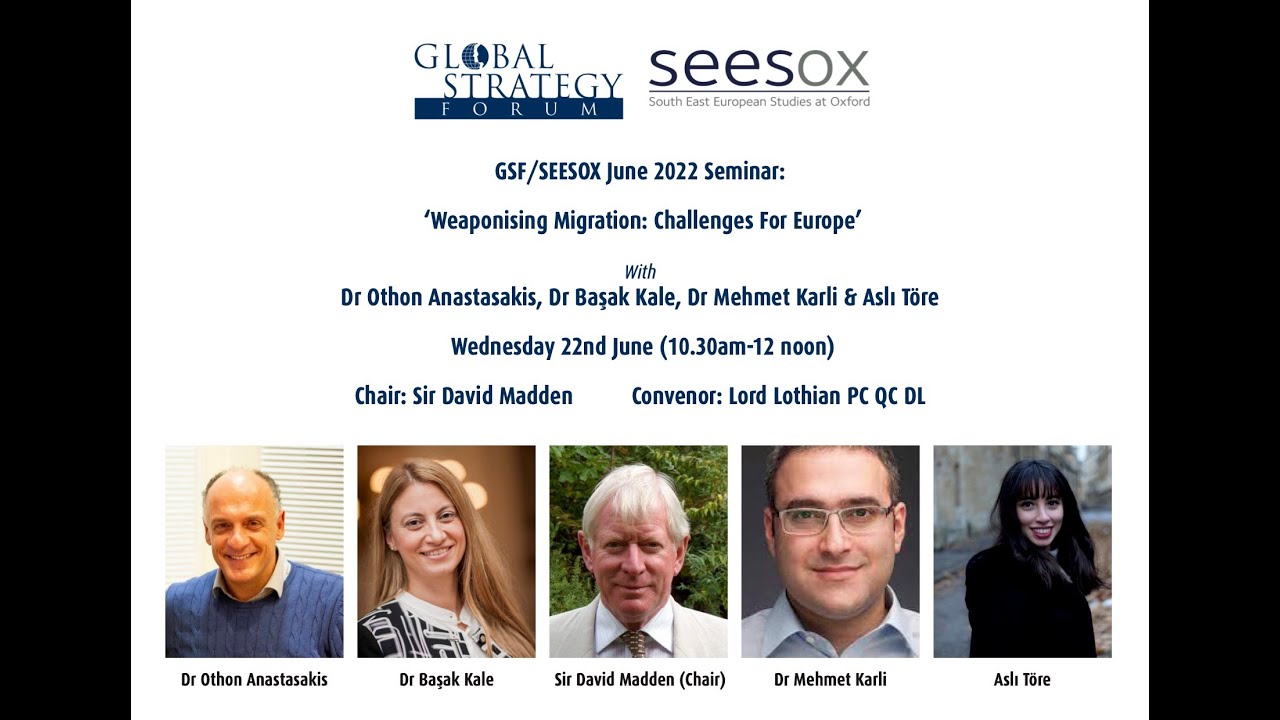 GSF/SEESOX Seminar: 'Weaponising Migration: Challenges For Europe'  (Wednesday 22nd June 2022)