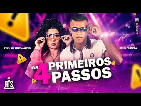 John Ventura Feat. MC Bruna Alves - OS 4 PRIMEIRO PASSOS