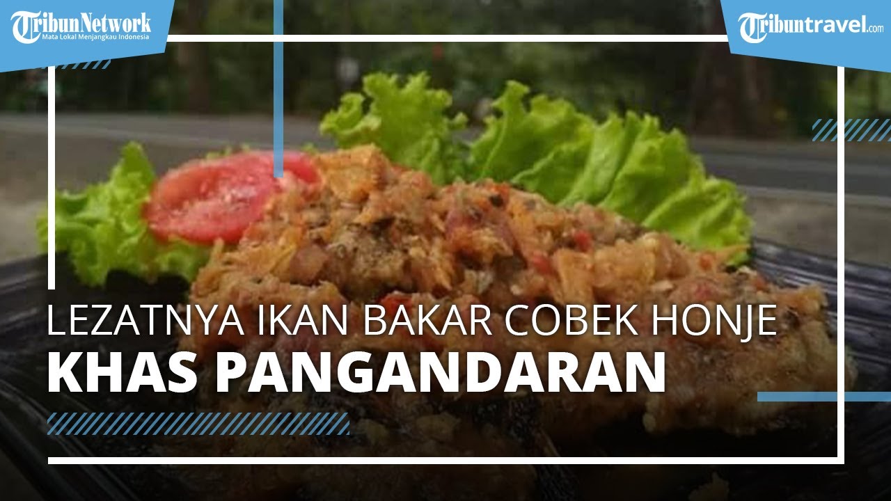 Nikmati ikan bakar Cobek Honje khas Saung Ranggon Maya, alternatif kuliner populer di Pangandaran