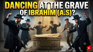 Why Israeli Officials Dancing at the Grave of Ibrahim (A.S)?