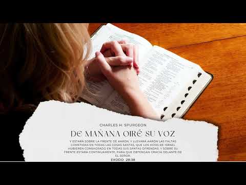 Charles Spurgeon - Devocional - De mañana oiré su voz - Enero 8