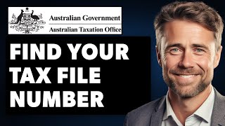 How To Find Your Tax File Number - TFN Australia (Full 2024 Guide)
