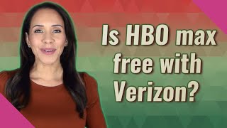 Is HBO max free with Verizon